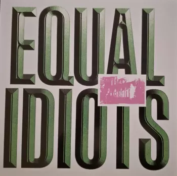 Equal Idiots