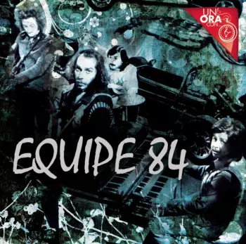 Equipe 84: Un'ora Con...