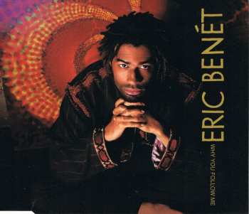 Album Eric Benét: Why You Follow Me
