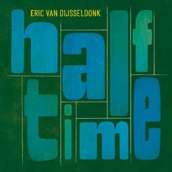 CD Eric van Dijsseldonk: Half-Time