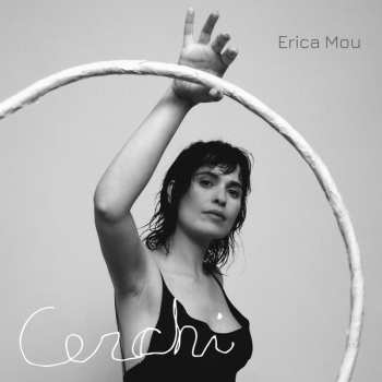 LP Erica Mou: Cerchi