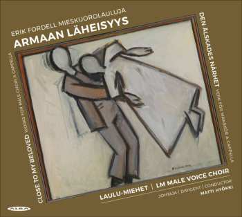 Album Erik Fordell: Werke Für Männerchor "armaan Läheisyys"