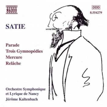 CD Erik Satie: Orchestral Works: Parade, Trois Gymnopédies, Mercure, Relâche