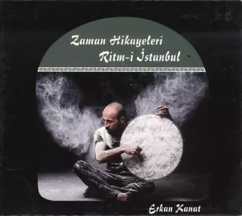 Erkan Kanat: Zaman Hikayeleri Ritm-i İstanbul