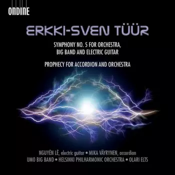 Helsinki Philharmonic Orchestra: Symphony No. 5 For Big Band, Electric Guitar And Symphony Orchestra /Prophecy For Accordion And Orchestra