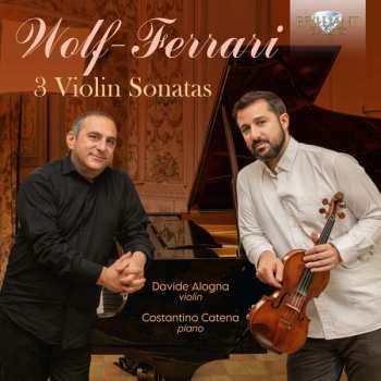 CD Ermanno Wolf-Ferrari: 3 Violin Sonatas