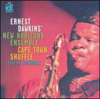 Album Ernest Dawkins New Horizons Ensemble: Cape Town Shuffle: Live At Hothouse
