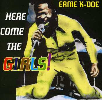 CD Ernie K Doe: Here Come The Girls!