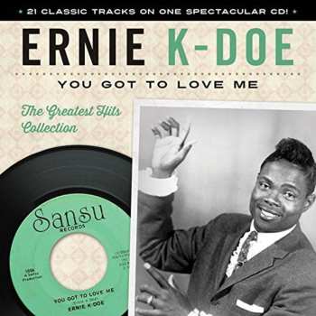 Album Ernie K Doe: You Got To Love Me (The Greatest Hits Collection)