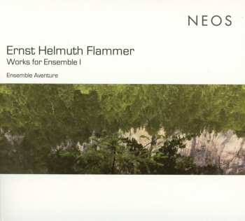 CD Ernst Helmuth Flammer: Works For Ensemble I