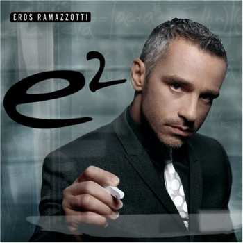 2CD Eros Ramazzotti: E²