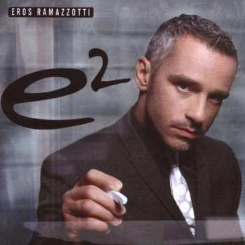 2CD Eros Ramazzotti: E²