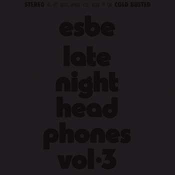 2LP Esbe: Esbe - Late Night Headphones Vol. 3