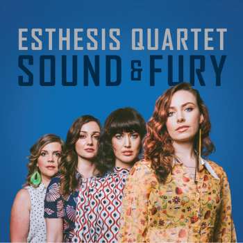 Album Esthesis Quartet: Sound Of Fury