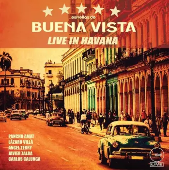 Estrellas De Buena Vista: Live In Havana