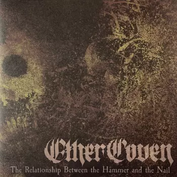 Ether Coven: The Relationship Between The Hammer And The Nail