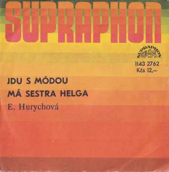 SP Eva Hurychová: Jdu S Módou / Má Sestra Helga