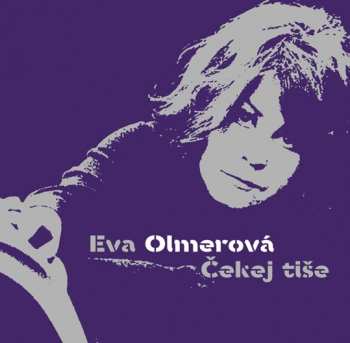 CD Eva Olmerová: Čekej Tiše