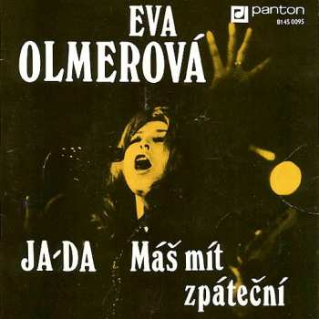 SP Eva Olmerová: Ja-Da / Máš Mít Zpáteční