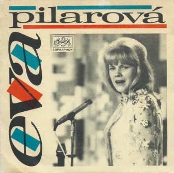 SP Eva Pilarová: Sekáči Jdou / A Co Mi Nevrátil, Vím