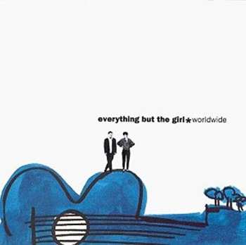 Album Everything but the Girl: Worldwide