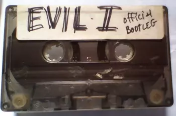 Evil I: Official Bootleg