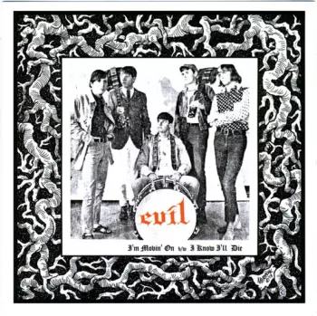 The Evil: I'm Movin' On b/w I Know I'll Die