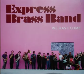 Express Brass Band: We Have Come
