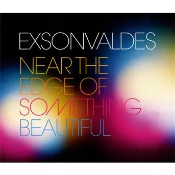 Exsonvaldes: Near The Edge Of Something Beautiful