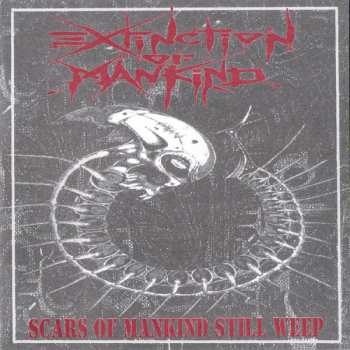 Album Extinction Of Mankind: Scars Of Mankind Still Weep