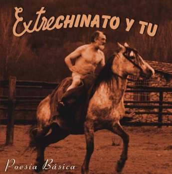 Album Extrechinato Y Tú: Poesía Básica