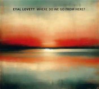 Album Eyal Lovett: Where Do We Go From Here?