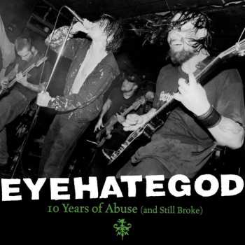 2LP EyeHateGod: 10 Years Of Abuse (And Still Broke) LTD