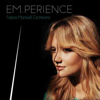 CD Fabia Mantwill Orchestra: Em.perience