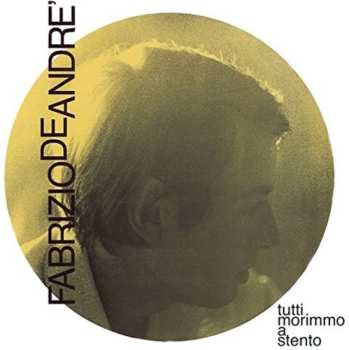 LP Fabrizio De André: Tutti Morimmo A Stento