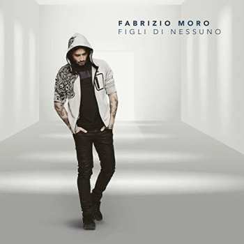 Album Fabrizio Moro: Figli Di Nessuno