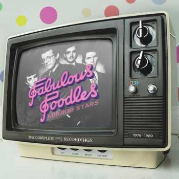 Album Fabulous Poodles: Mirror Stars - The Complete Pye Recordings 1976 - 1980