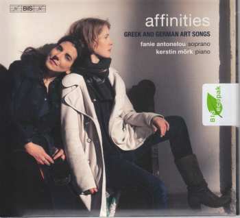 SACD Φανή Αντωνέλου: Affinities: Greek And Geman Art Songs