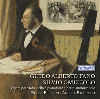 Album Fano / Omizzolo / Filippini / Bacchetti: Fano & Silvio Omizzolo: Works For Cello & Piano