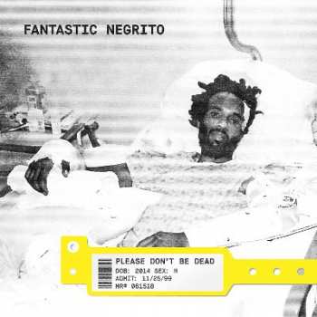 LP Fantastic Negrito: Please Don't Be Dead