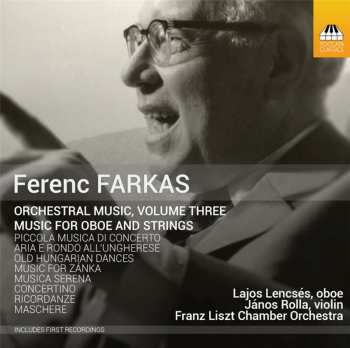 CD Liszt Ferenc Chamber Orchestra: Orchestral Music, Volume Three: Music For Oboe And Strings
