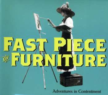 Album Fast Piece Of Furniture: Adventures In Contentment