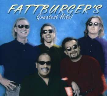 Album Fattburger: Fattburger's Greatest Hits!