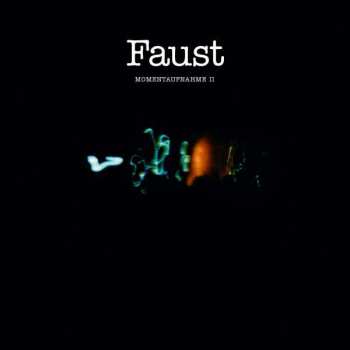LP Faust: Momentaufnahme II