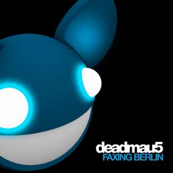 Album deadmau5: Faxing Berlin