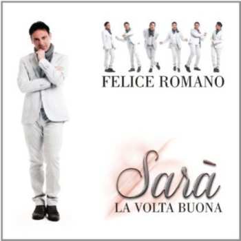 Album Felice Romano: Sara' La Volta Buona