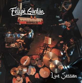 2LP Felipe Gordon: Live Session