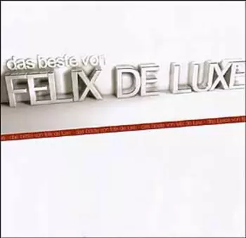 Felix De Luxe: Das Beste Von