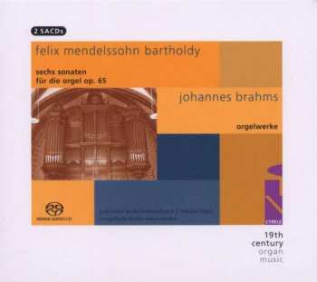2SACD Felix Mendelssohn-Bartholdy: Orgelsonaten Op.65 Nr.1-6