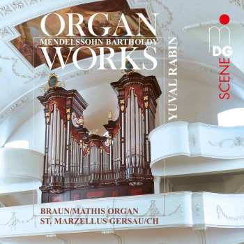 SACD Felix Mendelssohn-Bartholdy: Orgelwerke